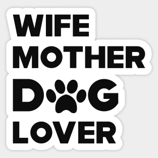 Dog - Wife Mother Dog Lover Sticker